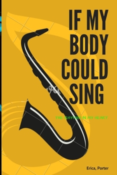 Paperback If My Body Could Sing: The Rhythm in my Heart Book