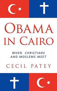 Paperback Obama in Cairo: When Christians and Moslems meet Book