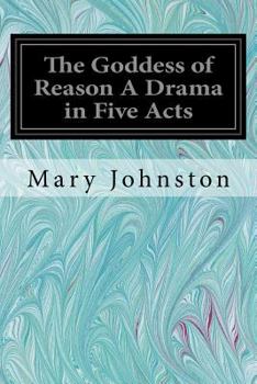 Paperback The Goddess of Reason A Drama in Five Acts Book