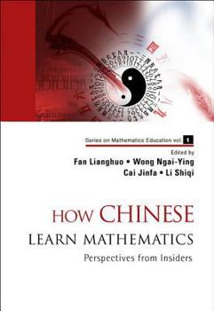Hardcover How Chinese Learn Mathematics: Perspectives from Insiders Book