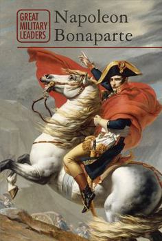 Napoleon Bonaparte - Book  of the Great Military Leaders