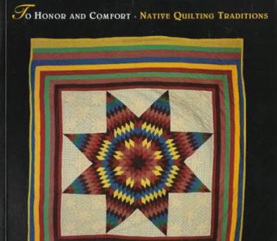 Paperback To Honor and Comfort: Native Quilting Traditions Book