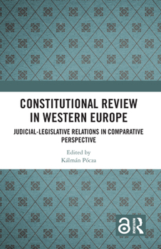 Hardcover Constitutional Review in Western Europe: Judicial-Legislative Relations in Comparative Perspective Book