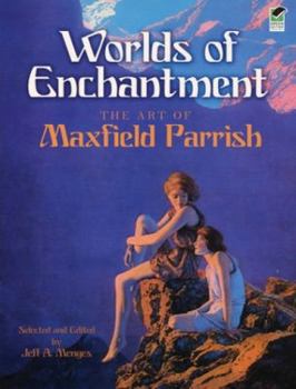 Paperback Worlds of Enchantment: The Art of Maxfield Parrish Book