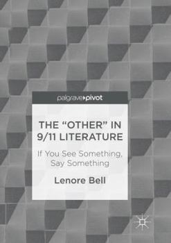 Paperback The "Other" in 9/11 Literature: If You See Something, Say Something Book