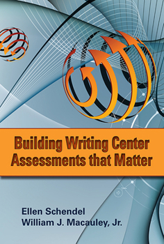 Paperback Building Writing Center Assessments That Matter: Volume 1 Book