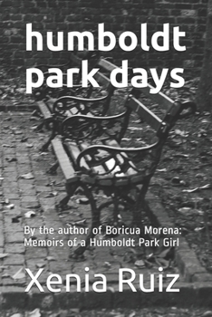 Paperback Humboldt Park Days: By the author of Boricua Morena: Memoirs of a Humboldt Park Girl Book