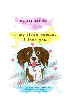 Paperback My dog and me: Springer spaniel Book