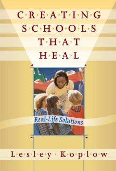 Paperback Creating Schools That Heal: Real-Life Solutions Book