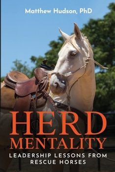 Paperback Herd Mentality: Leadership Lessons from Rescue Horses Book