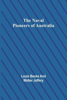 The Naval Pioneers of Australia (Large Print Edition)