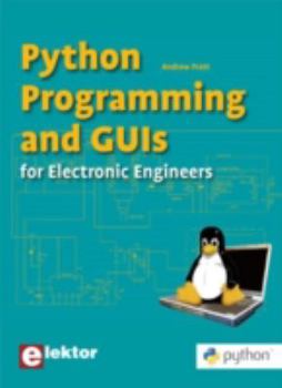 Paperback Python Programming & GUI's: for Electronic Engineers Book