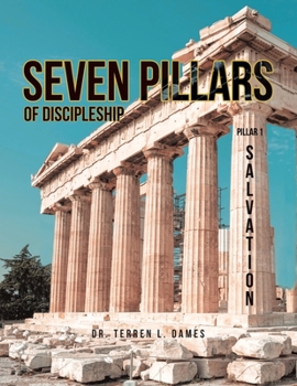 Paperback Seven Pillars of Discipleship: Pillar 1 Salvation Book