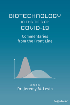 Paperback Biotechnology in the Time of Covid-19: Commentaries from the Front Line Book