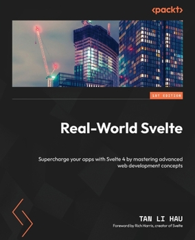 Paperback Real-World Svelte: Supercharge your apps with Svelte 4 by mastering advanced web development concepts Book