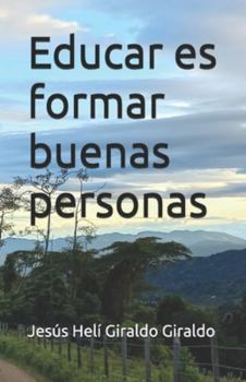 Paperback Educar es formar buenas personas [Spanish] Book
