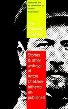 Paperback The Unknown Chekhov: Stories and Other Writings Hitherto Untranslated Book