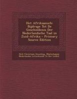 Paperback Het Afrikaansch: Bijdrage Tot de Geschiedenis Der Nederlandsche Taal in Zuid-Afrika [Dutch] Book