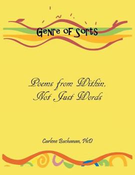 Paperback Genre of Sorts: Poems from Within, Not Just Words Book