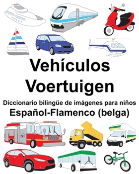 Espa�ol-Flamenco (belga) Veh�culos/Voertuigen Diccionario biling�e de im�genes para ni�os