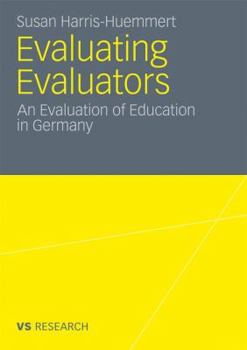 Paperback Evaluating Evaluators: An Evaluation of Education in Germany Book