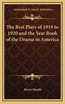 The Best Plays of 1919 to 1920 and the Year Book of the Drama in America - Book  of the Best Plays Theater Yearbook