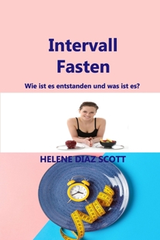 Paperback IntervallFasten: Wie ist es entstanden und was ist es? [German] Book