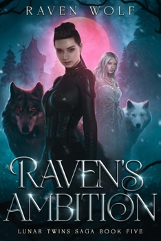 Raven's Ambition: Lunar Twins Saga