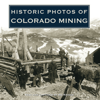 Hardcover Historic Photos of Colorado Mining Book