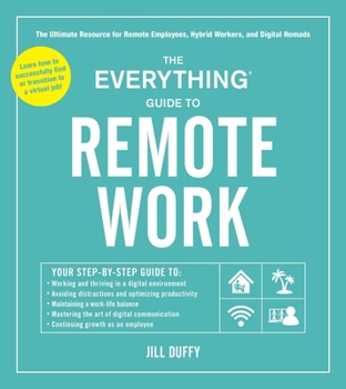 Paperback The Everything Guide to Remote Work: The Ultimate Resource for Remote Employees, Hybrid Workers, and Digital Nomads Book