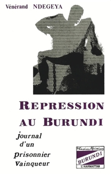 Paperback Répression au Burundi: Journal d'un prisonnier vainqueur [French] Book