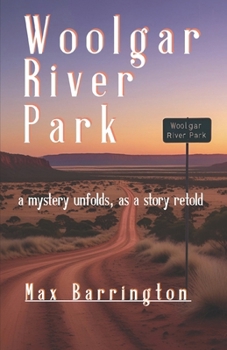 Paperback Woolgar River Park: A Mystery Unfolds - A Story Retold Book