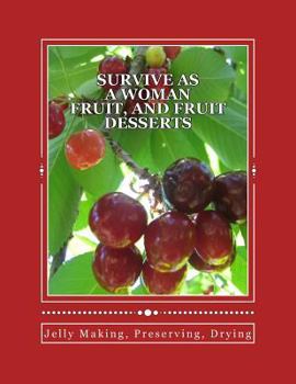 Paperback Survive as a Woman Fruit, and Fruit Desserts Book