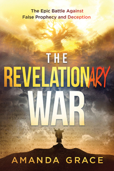 Paperback The Revelationary War: The Epic Battle Against False Prophecy and Deception Book