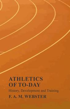 Paperback Athletics of To-day - History, Development and Training Book