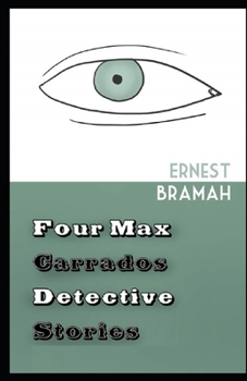 Four Max Carrados Detective Stories Illustrated