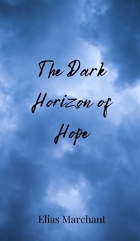 Hardcover The Dark Horizon of Hope Book