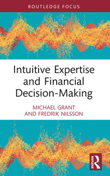 Paperback Intuitive Expertise and Financial Decision-Making Book