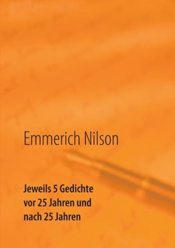Jeweils 5 Gedichte vor 25 Jahren und nach 25 Jahren: Wer versucht zu verstehen, wird oft behindert. Die Kultur des Wissens und Verstehens darf nicht in Vergessenheit geraten. (German Edition)