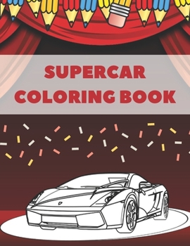 Paperback Supercar Coloring Book: Luxury Cars Collection Children Expensive Cool Cars Illustrations Book