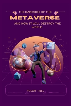 Paperback The Darkside of the Metaverse: And how it will destroy the world Book