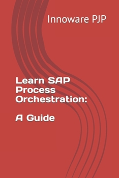Paperback Learn SAP Process Orchestration: A Guide Book