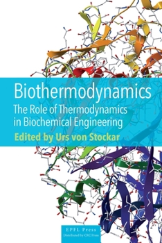 Hardcover Biothermodynamics: The role of thermodynamics in biochemical engineering. Book