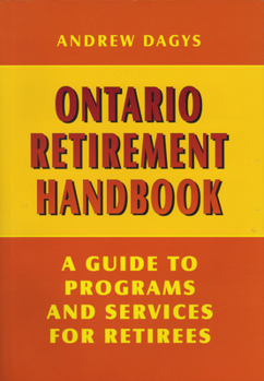 Paperback Ontario Retirement Handbook: A Guide to Programs and Services for Retirees Book