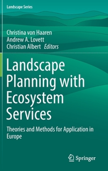 Hardcover Landscape Planning with Ecosystem Services: Theories and Methods for Application in Europe Book