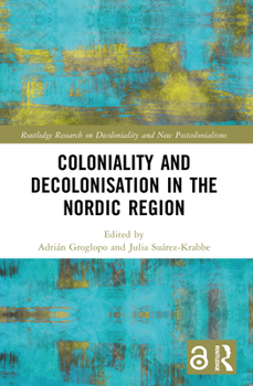 Paperback Coloniality and Decolonisation in the Nordic Region Book