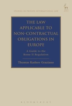 Hardcover The Law Applicable to Non-Contractual Obligations in Europe: A Guide to the Rome II Regulation Book