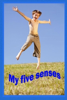 Paperback My Five Senses: See, hear, taste, smell and feel. Book