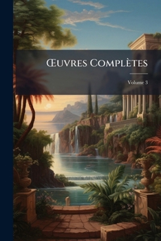 Paperback OEuvres Complètes; Volume 3 [French] Book