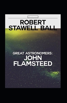 Paperback Great Astronomers: John Flamsteed Illustrated Book